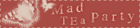 Mad Tea Party